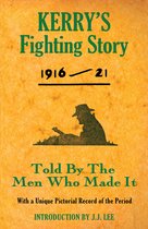 Kerry's Fighting Story 1916-21 - Intro. J.J Lee