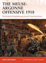 The MeuseArgonne Offensive 1918 The American Expeditionary Forces' Crowning Victory Campaign