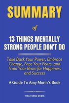 Summary of 13 Things Mentally Strong People Don't Do