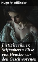 Justizirrtümer. Stiftsoberin Elise von Heusler vor den Geschworenen