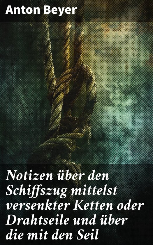 Notizen über den Schiffszug mittelst versenkter Ketten oder ... - cover