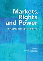 Public and Social Policy Series- Markets, Rights and Power in Australian Social Policy