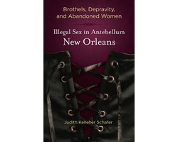 Brothels, Depravity, and Abandoned Women: Illegal Sex in ...