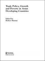 Routledge Studies in Development Economics - Trade Policy, Growth and Poverty in Asian Developing Countries