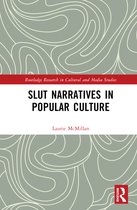 Routledge Research in Cultural and Media Studies- Slut Narratives in Popular Culture