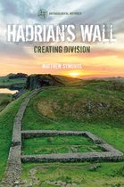 Hadrian's Wall Creating Division Archaeological Histories