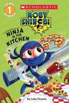 Scholastic Reader 1 - Ninja in the Kitchen (Moby Shinobi: Scholastic Reader, Level 1)