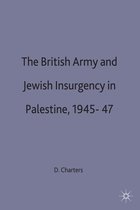 Studies in Military and Strategic History-The British Army and Jewish Insurgency in Palestine, 1945-47