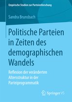 Empirische Studien zur Parteienforschung- Politische Parteien in Zeiten des demographischen Wandels