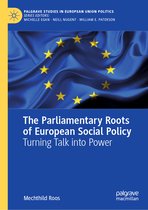 Palgrave Studies in European Union Politics-The Parliamentary Roots of European Social Policy