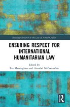 Routledge Research in the Law of Armed Conflict- Ensuring Respect for International Humanitarian Law
