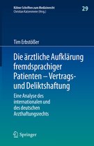 Kölner Schriften zum Medizinrecht- Die ärztliche Aufklärung fremdsprachiger Patienten – Vertrags- und Deliktshaftung