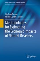 Integrated Disaster Risk Management- Methodologies for Estimating the Economic Impacts of Natural Disasters