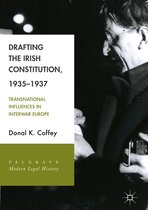 Palgrave Modern Legal History- Drafting the Irish Constitution, 1935–1937