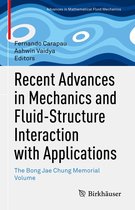 Advances in Mathematical Fluid Mechanics - Recent Advances in Mechanics and Fluid-Structure Interaction with Applications