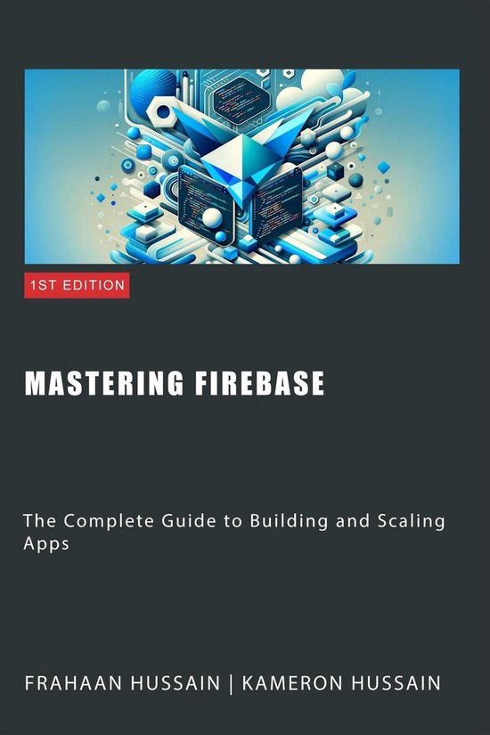 Mastering Firebase: The Complete Guide to Building and Scali ... - cover