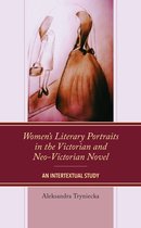 Women’s Literary Portraits in the Victorian and Neo-Victorian Novel