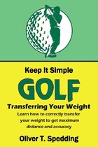 Keep it Simple Golf 2 - Keep it Simple Golf - Transferring the Weight