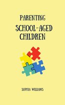 Life stages 3 - Parenting School-Aged Children: