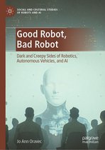 Social and Cultural Studies of Robots and AI - Good Robot, Bad Robot