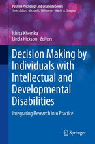 Positive Psychology and Disability Series - Decision Making by Individuals with Intellectual and Developmental Disabilities