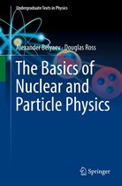 Undergraduate Texts in Physics - The Basics of Nuclear and Particle Physics