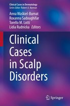 Clinical Cases in Dermatology - Clinical Cases in Scalp Disorders