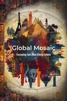 Global Mosaic: Fascinating Facts About Diverse Cultures