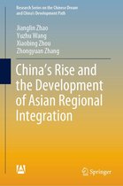 Research Series on the Chinese Dream and China’s Development Path - China’s Rise and the Development of Asian Regional Integration