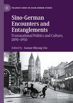 Palgrave Series in Asian German Studies - Sino-German Encounters and Entanglements