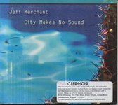Jeff Merchant - City Makes No Sound (CD)