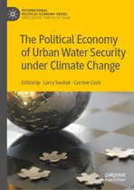 International Political Economy Series - The Political Economy of Urban Water Security under Climate Change