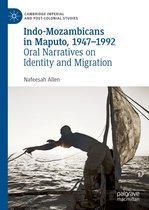 Cambridge Imperial and Post-Colonial Studies - Indo-Mozambicans in Maputo, 1947-1992