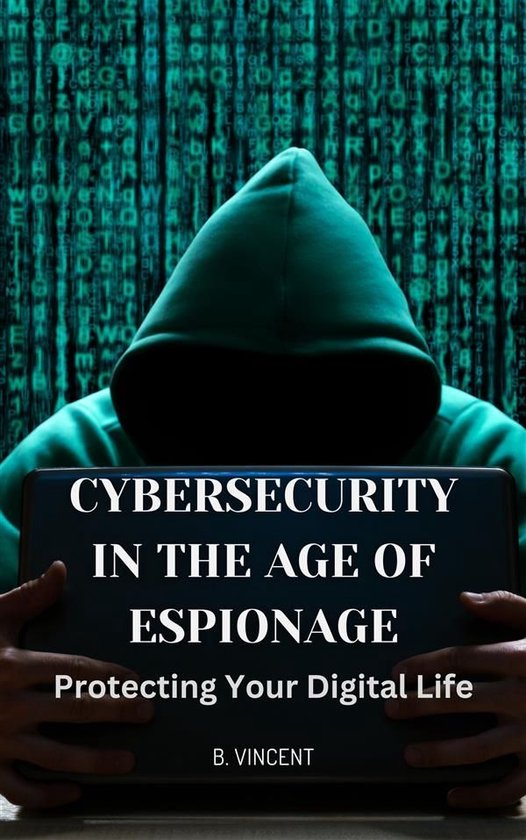 Cybersecurity in the Age of Espionage - cover