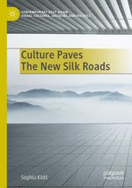 Contemporary East Asian Visual Cultures, Societies and Politics - Culture Paves The New Silk Roads