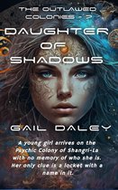 The Outlawed Colonies 7 - Daughter of Shadows