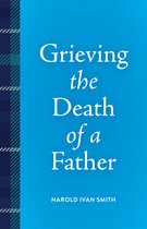 Grieving the Death of…- Grieving the Death of a Father