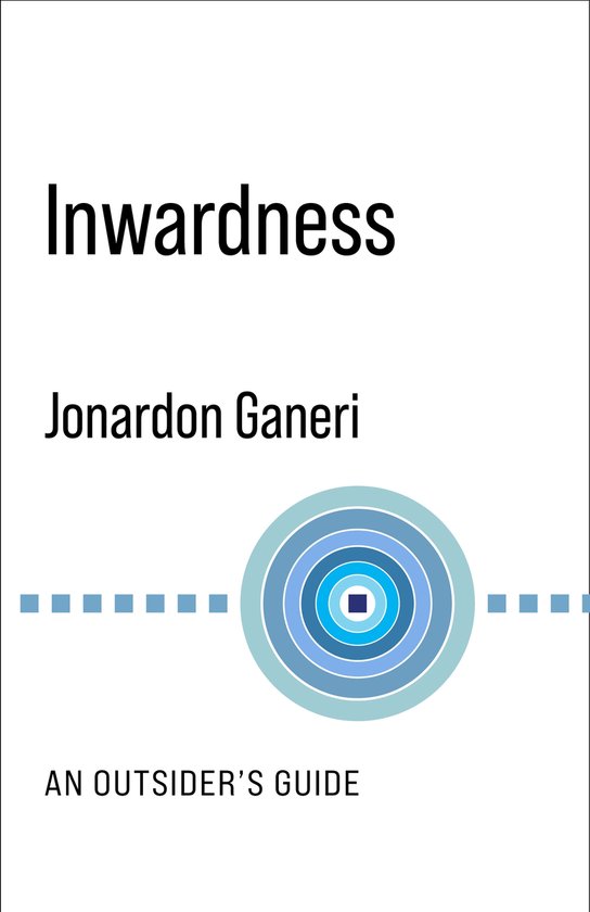Couverture du livre 'Inwardness' par Jonardon Ganeri. Avec le texte 'AN OUTSIDER'S GUIDE'.
