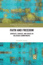 Routledge New Critical Thinking in Religion, Theology and Biblical Studies- Faith and Freedom