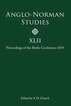 Anglo–Norman Studies XLII – Proceedings of the Battle Conference 2019