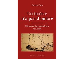 Un taoïste n'a pas d'ombre. Mémoires d'un ethnologue en Chine
