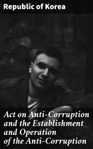 Act on Anti-Corruption and the Establishment and Operation of the Anti-Corruption