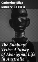 The Euahlayi Tribe: A Study of Aboriginal Life in Australia
