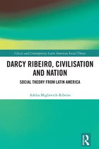 Classic and Contemporary Latin American Social Theory- Darcy Ribeiro, Civilisation and Nation