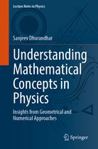 Lecture Notes in Physics- Understanding Mathematical Concepts in Physics