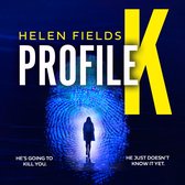 Profile K: From the million-copy bestselling author comes a brand new heart-pounding, gripping psychological thriller for 2024 that will leave you breathless