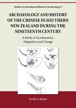 Studies in Australasian Historical Archaeology- Archaeology and History of the Chinese in Southern New Zealand during the Nineteenth Century