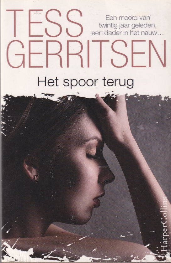 Boekomslag van "Het spoor terug" van Tess Gerritsen met portret van een vrouw en tekst. HarperCollins.