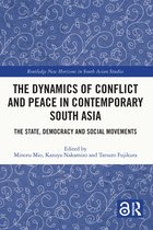 Routledge New Horizons in South Asian Studies-The Dynamics of Conflict and Peace in Contemporary South Asia