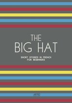 The Big Hat: Short Stories in French for Beginners